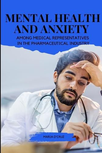 Cover image for Mental Health and Anxiety Among Medical Representatives in the Pharmaceutical Industry