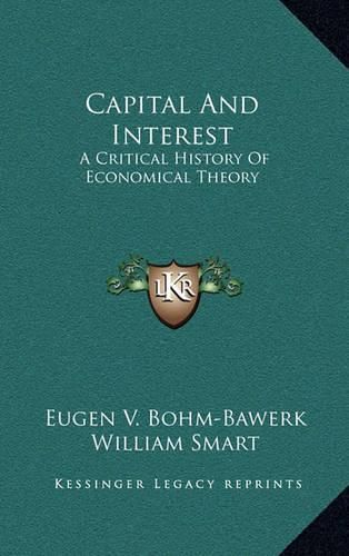 Cover image for Capital and Interest: A Critical History of Economical Theory