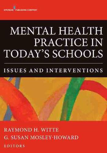 Cover image for Mental Health Practice in Today's Schools: Issues and Interventions