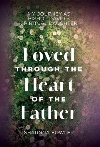 Cover image for Loved Through the Heart of the Father