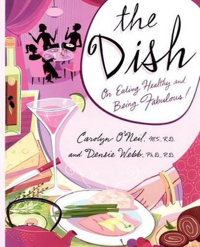 Cover image for The Dish: On Eating Healthy and Being Fabulous!