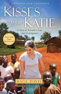 Cover image for Kisses from Katie: A Story of Relentless Love and Redemption