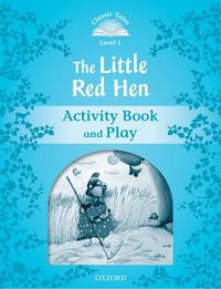 Cover image for Classic Tales Second Edition: Level 1: The Little Red Hen Activity Book & Play