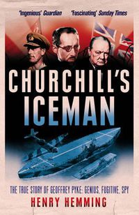 Cover image for Churchill's Iceman: The True Story of Geoffrey Pyke: Genius, Fugitive, Spy