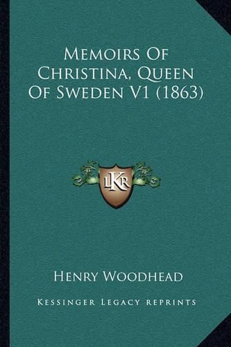 Cover image for Memoirs of Christina, Queen of Sweden V1 (1863)