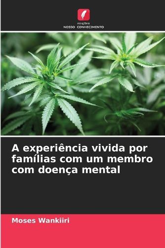 Cover image for A experiencia vivida por familias com um membro com doenca mental