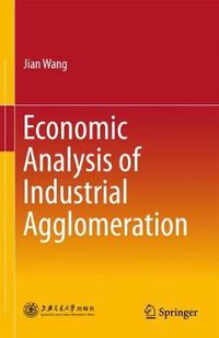 Cover image for Economic Analysis of Industrial Agglomeration