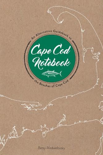 Cover image for Cape Cod Notebook: An Alternative Guidebook to the Beaches of Cape Cod