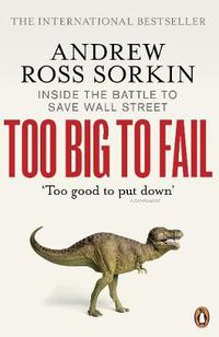 Cover image for Too Big to Fail: Inside the Battle to Save Wall Street