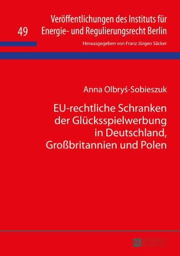 Cover image for Eu-Rechtliche Schranken Der Gluecksspielwerbung in Deutschland, Grossbritannien Und Polen