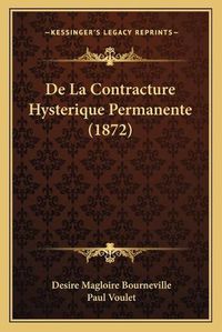 Cover image for de La Contracture Hysterique Permanente (1872)