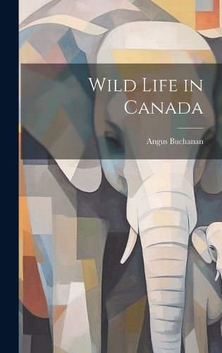 Cover image for Wild Life in Canada