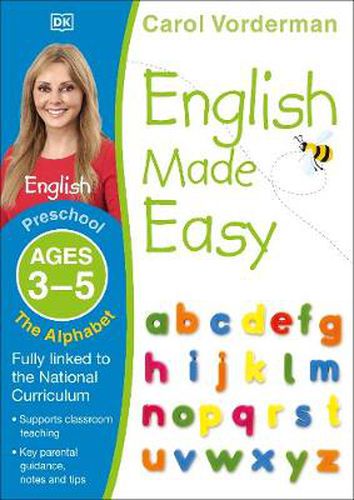 English Made Easy: The Alphabet, Ages 3-5 (Preschool): Supports the National Curriculum, English Exercise Book