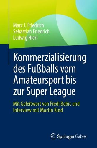 Cover image for Kommerzialisierung des Fussballs vom Amateursport bis zur Super League