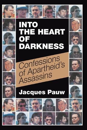 Cover image for Into the heart of darkness: Confessions of Apartheid's assassins