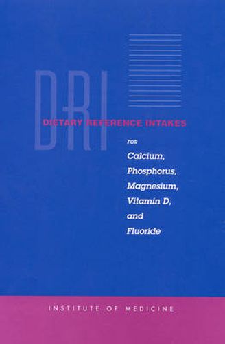 Cover image for Dietary Reference Intakes for Calcium, Phosphorus, Magnesium, Vitamin D, and Fluoride