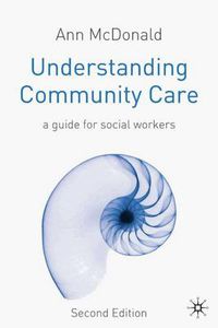 Cover image for Understanding Community Care: A Guide for Social Workers