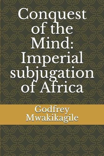 Cover image for Conquest of the Mind: Imperial subjugation of Africa