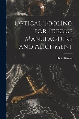 Cover image for Optical Tooling for Precise Manufacture and Alignment