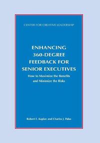 Cover image for Enhancing 360-Degree Feedback for Senior Executives: How to Maximize the Benefits and Minimize the Risks