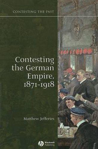 Cover image for Contesting the German Empire 1871-1918