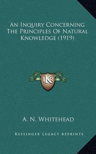 An Inquiry Concerning the Principles of Natural Knowledge (1919)