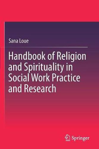 Handbook of Religion and Spirituality in Social Work Practice and Research