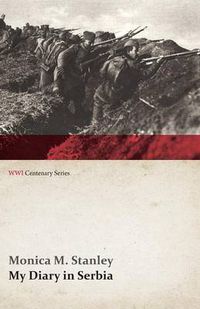 Cover image for My Diary in Serbia: April 1, 1915-Nov. 1, 1915 (WWI Centenary Series)