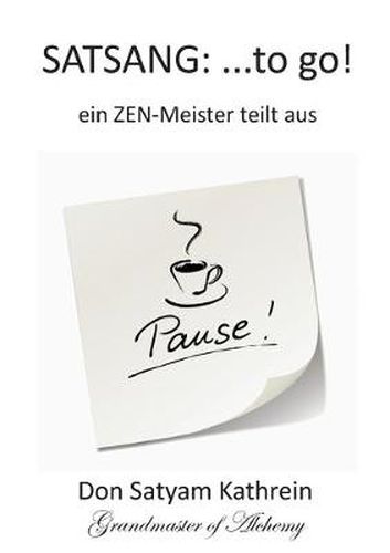 Cover image for Satsang: ...to go!: ein ZEN-Meister teilt aus