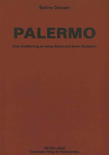 Cover image for Palermo: Eine Annaeherung an Seine Arbeit Und Deren Rezeption