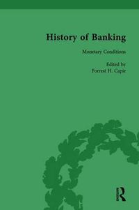 Cover image for The History of Banking I, 1650-1850 Vol X