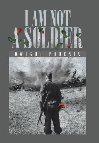 Cover image for I Am Not a Soldier