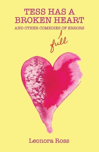 Cover image for Tess Has a Broken Heart, and Other Comedies Full of Errors, 2nd Edition