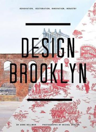 Cover image for Design Brooklyn: Renovation, Restoration, Innovation, Industry