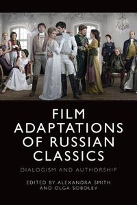 Cover image for Film Adaptations of Russian Classics: Dialogism and Authorship