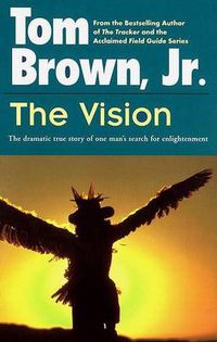 Cover image for The Vision: The Dramatic True Story of One Man's Search for Enlightenment