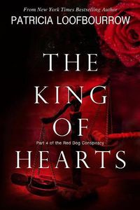 Cover image for The King of Hearts: Part 4 of the Red Dog Conspiracy