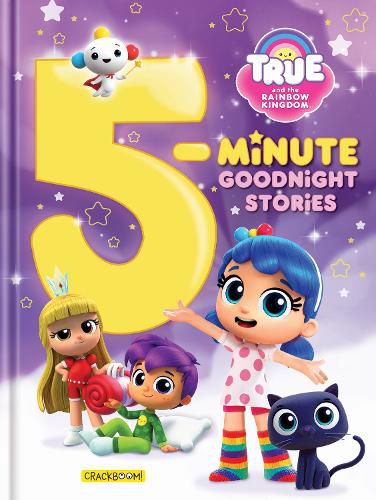 True and The Rainbow Kingdom: 5-Minute Goodnight Stories: 7 stories