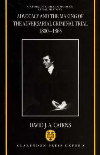 Cover image for Advocacy and the Making of the Adversarial Criminal Trial 1800-1865