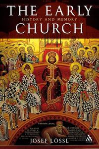 Cover image for The Early Church: History and Memory