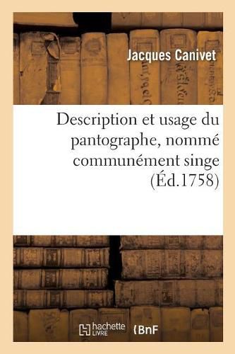 Cover image for Description Et Usage Du Pantographe, Nomme Communement Singe