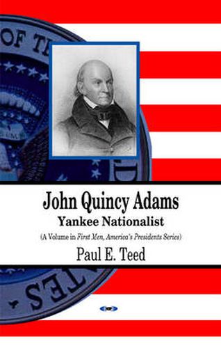 Cover image for John Quincy Adams: Yankee Nationalist