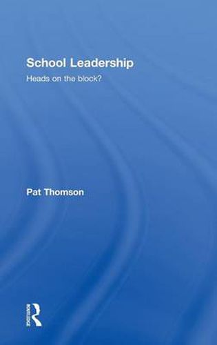 Cover image for School Leadership - Heads on the Block?