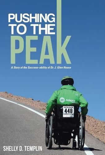 Cover image for Pushing to the Peak: A Story of the Success ability of Dr. J. Glen House