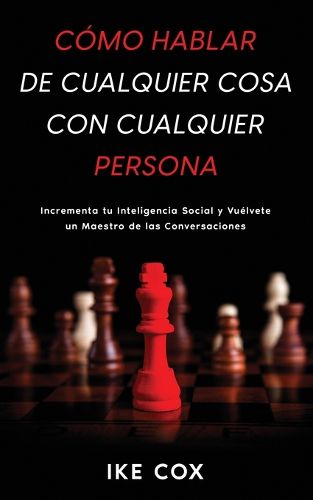 Cover image for Como Hablar de Cualquier Cosa con Cualquier Persona
