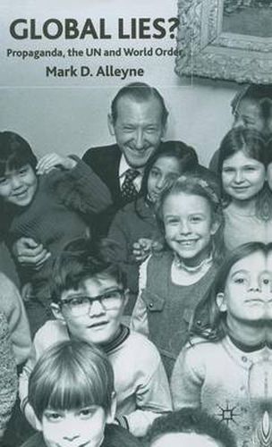 Cover image for Global Lies?: Propaganda, the UN and World Order