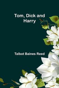 Cover image for Tom, Dick and Harry