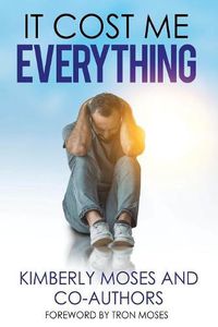 Cover image for It Cost Me Everything