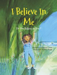 Cover image for I Believe in Me: Do You Believe in You?