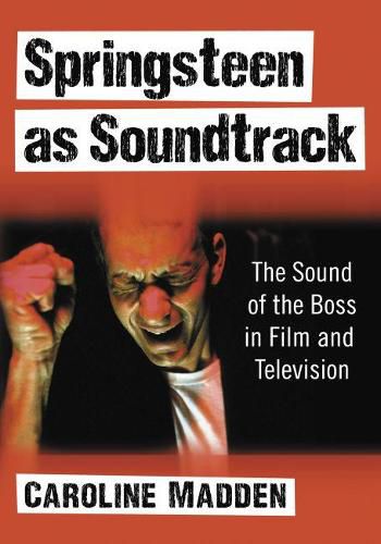 Cover image for Springsteen as Soundtrack: The Sound of the Boss in Film and Television